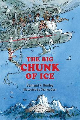 The Big Chunk of Ice(English, Paperback, Brinley Bertrand R)