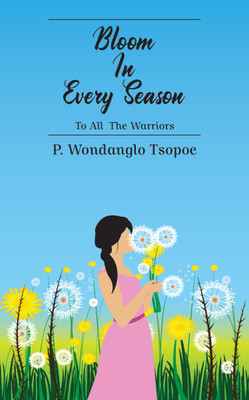 Bloom in Every
Season(Paperback, P. Wondanglo Tsopoe)