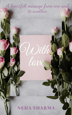 With Love A love letter from one soul to another.(Paperback, Neha Sharma)