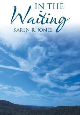In the Waiting(English, Paperback, Jones Karen R)