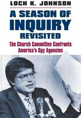A Season of Inquiry Revisited(English, Electronic book text, Johnson Loch K Professor of Political Science)