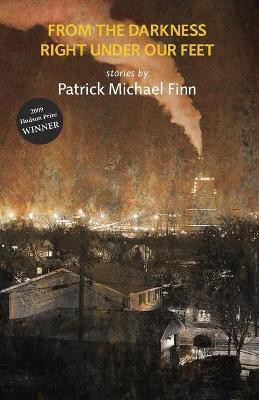 From the Darkness Right Under Our Feet(English, Paperback, Finn Patrick Michael)