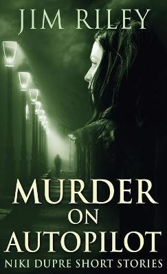 Murder on Autopilot(English, Hardcover, Riley Jim)