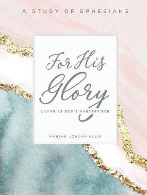 For His Glory Participant Workbook(English, Paperback, Ellis Marian Jordan)