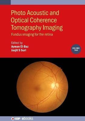 Photo Acoustic and Optical Coherence Tomography Imaging, Volume 2(English, Electronic book text, unknown)