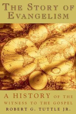 The Story of Evangelism(English, Paperback, Tuttle Robert G.)