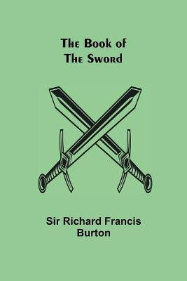 The Book of the Sword(English, Paperback, Richard Francis Burton Sir)
