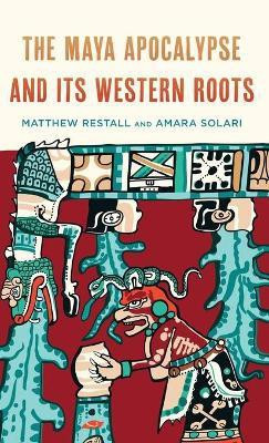 The Maya Apocalypse and Its Western Roots(English, Hardcover, Restall Matthew)