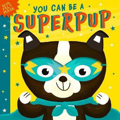 You Can Be A Superpup(English, Board book, Lloyd Rosamund)