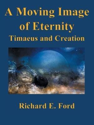 A Moving Image of Eternity(English, Paperback, Ford Richard E)