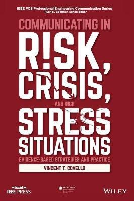 Communicating in Risk, Crisis, and High Stress Situations: Evidence-Based Strategies and Practice(English, Hardcover, Covello Vincent T.)