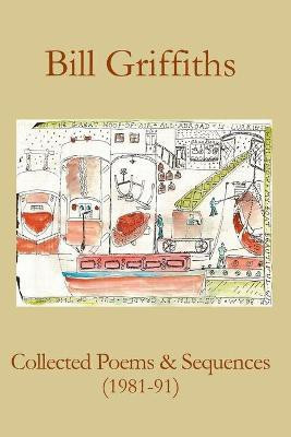 Collected Poems & Sequences (1981-91)(English, Paperback, Griffiths Bill)