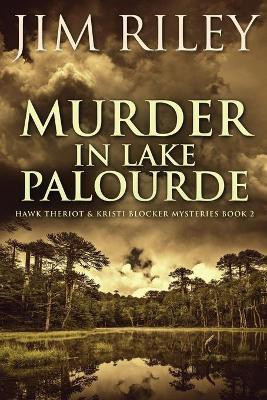 Murder in Lake Palourde(English, Paperback, Riley Jim)