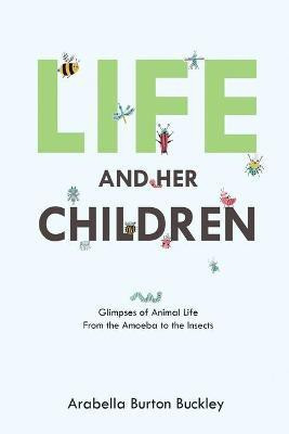 Life and Her Children(English, Paperback, Buckley Arabella Burton)