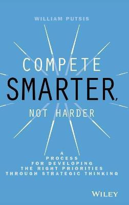 Compete Smarter, Not Harder(English, Hardcover, Putsis William)