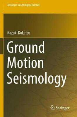 Ground Motion Seismology(English, Paperback, Koketsu Kazuki)