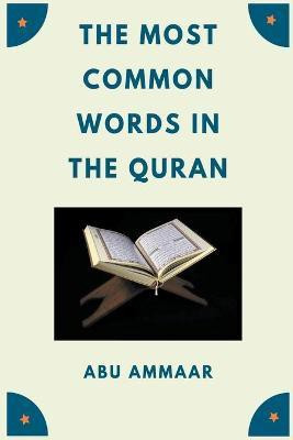 The Most Common Words In The Quran(English, Paperback, Ammaar Abu)