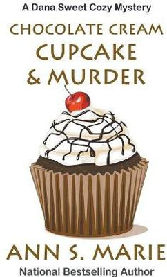 Chocolate Cream Cupcake & Murder(English, Paperback, Marie Ann S)