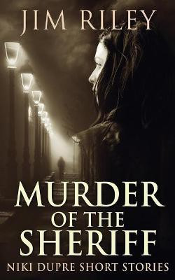 Murder of the Sheriff(English, Paperback, Riley Jim)
