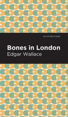 Bones in London(English, Hardcover, Wallace Edgar)