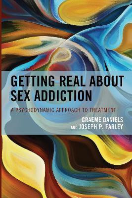 Getting Real about Sex Addiction(English, Paperback, Daniels Graeme)