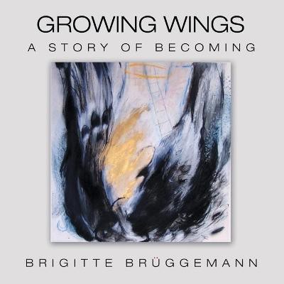 Growing Wings(English, Paperback, Bruggemann Brigitte)