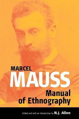 The Manual of Ethnography(English, Paperback, Mauss Marcel)