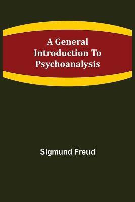 A General Introduction to Psychoanalysis(English, Paperback, Freud Sigmund)