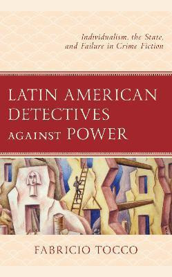 Latin American Detectives against Power(English, Hardcover, Tocco Fabricio)