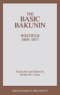 The Basic Bakunin(English, Paperback, Cutler Robert M.)