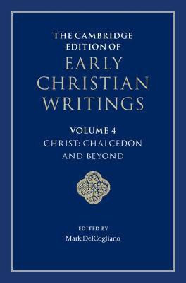 The Cambridge Edition of Early Christian Writings: Volume 4, Christ: Chalcedon and Beyond(English, Hardcover, unknown)