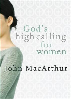 God's High Calling For Women(English, Paperback, Macarthur John F.)