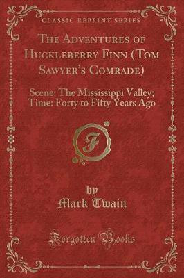 The Adventures of Huckleberry Finn (Tom Sawyer's Comrade)(English, Paperback, Twain Mark)