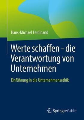 Werte schaffen - die Verantwortung von Unternehmen(German, Paperback, Ferdinand Hans-Michael)