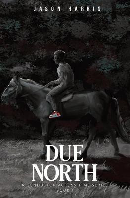 Due North - A Conductor across time series(English, Paperback, Harris Jason)