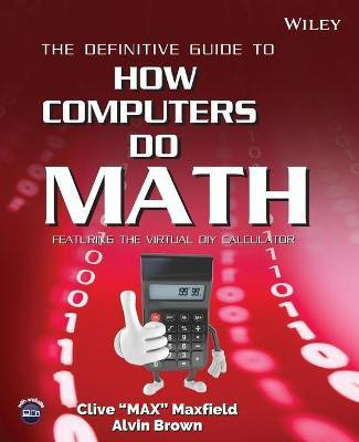 The Definitive Guide to How Computers Do Math(English, Paperback, Maxfield Clive)