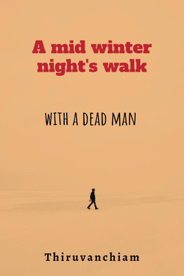 A Mid Winter Night's Walk....(English, Paperback, Thiruvanchiam)