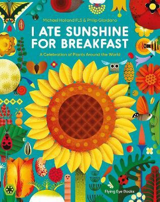 I Ate Sunshine for Breakfast(English, Paperback, Holland Michael)