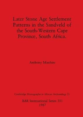 Later Stone Age Settlement patterns in the Sandveld of the South-Western Cape Province, South Africa(English, Paperback, Manhire Anthony)