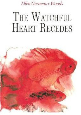 The Watchful Heart Recedes(English, Paperback, Woods Ellen Gerneaux)