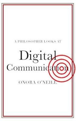 A Philosopher Looks at Digital Communication(English, Paperback, O'Neill Onora)