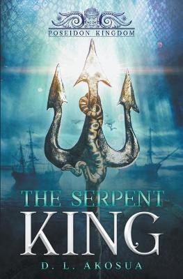 The Serpent King(English, Paperback, Akosua D L)