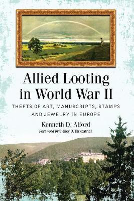 Allied Looting in World War II(English, Paperback, Alford Kenneth D.)