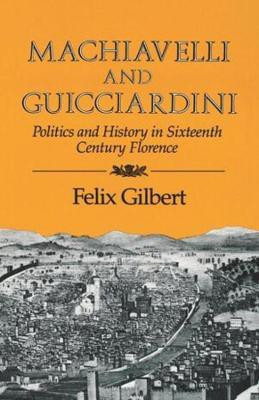 Machiavelli and Guicciardini(English, Paperback, Gilbert Felix)