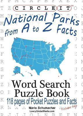 Circle It, National Parks from A to Z Facts, Pocket Size, Word Search, Puzzle Book(English, Paperback, Lowry Global Media LLC Maria)