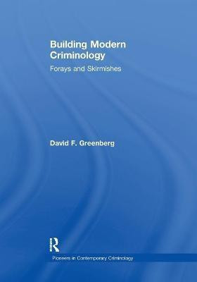 Building Modern Criminology(English, Paperback, Greenberg David F.)