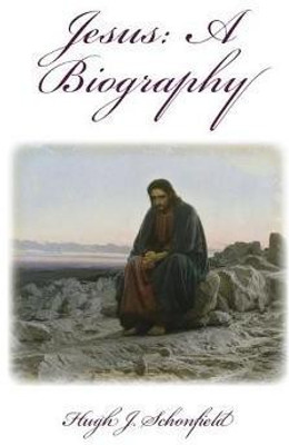 Jesus a Biography(English, Hardcover, Schonfield Hugh J)