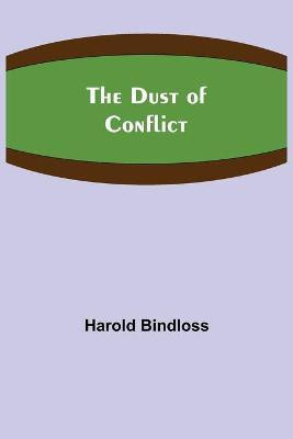 The Dust of Conflict(English, Paperback, Bindloss Harold)
