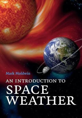 An Introduction to Space Weather(English, Paperback, Moldwin Mark)