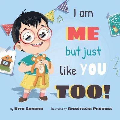 I am ME but just like YOU TOO!(English, Paperback, Sandhu Nita)